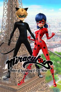 Miraculous: Tales of Ladybug & Cat Noir (TV Series 2015