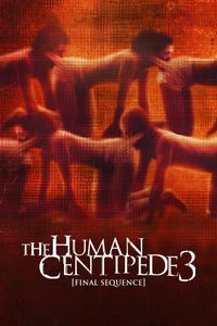 The human centipede 3 deals